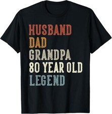 Husband Dad Grandpa 80 Year Old Legend 80th Birthday For Adult S-4XL T-Shirt