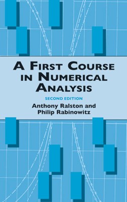 A First Course in Numerical Analysis: Second Edition (Dover Books on Mathema...