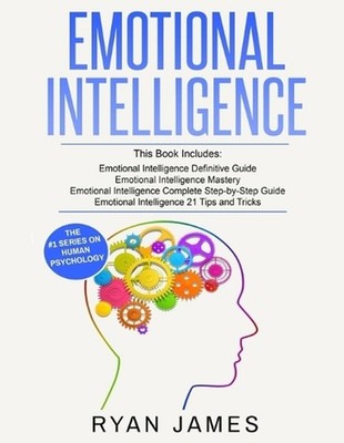 Emotional Intelligence: 4 Manuscripts - How to Master Your Emotions, Increase Yo