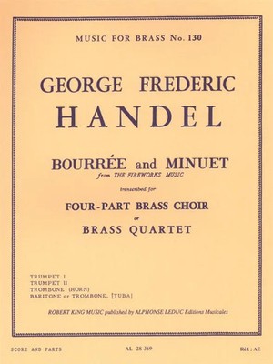 HAENDEL/KING BOURREE AND MINUET(FIREWORKS) BRASS QUARTET/SCORE AND...