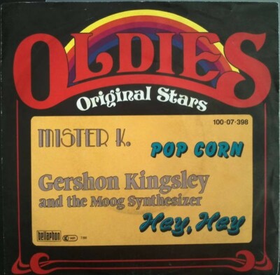 Mister K / Gershon Kingsley And The Moog Pop Corn / Hey, Hey Bellaphon