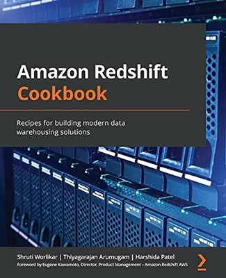 Amazon Redshift Cookbook by Shruti Worlikar