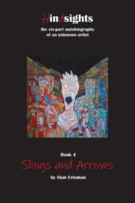 Stan Erisman Slings and Arrows (Taschenbuch) Hindsights