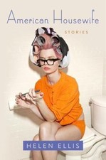 Image of American Housewife : Stories by Helen Ellis (2016, Hardcover)