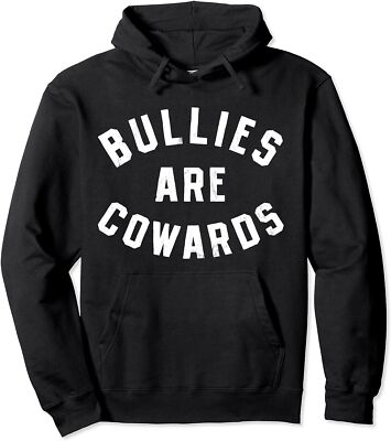 Bullies Are Cowards Be Kind Positive Quotes Gift Unisex Hooded Sweatshirt