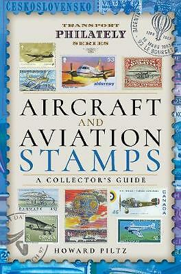 Aircraft and Aviation Stamps: A Collector's Guide by Howard Piltz (Hardcover,...