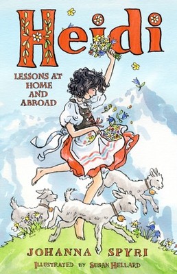 Heidi: Lessons at Home and Abroad by Johanna Spyri (Paperback Book)
