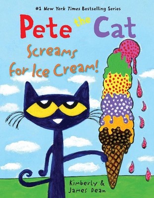 Pete the Cat Screams for Ice Cream! by James Dean Hardcover Book