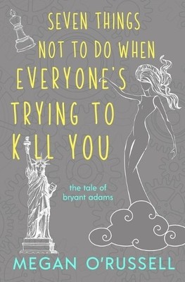 Megan O'Russell Seven Things Not to Do When Everyone's Trying to K (Taschenbuch)