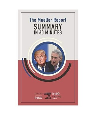 Summary in 60 Minutes: The Full Mueller Report, in60Learning