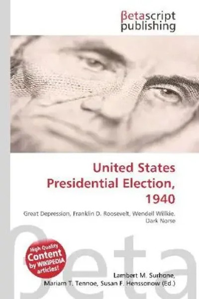 Lambert M. Surhone (U. A.) | United States Presidential Election, 1940 | Buch-image