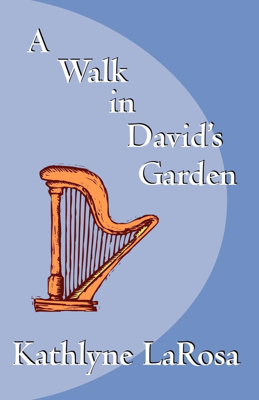 Thumbnail - Kathlyne La Rosa | A Walk In David's Garden | Taschenbuch | Englisch