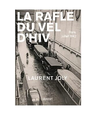 La Rafle du Vél d'Hiv: Paris, juillet 1942, Joly, Laurent