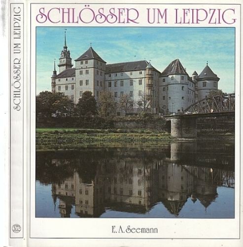 Schlösser um Leipzig. Herausgegeben vom Förderverein für Handwerk und Denkmalpfl - Bild 1 von 1