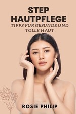 Steps Hautpflege: Tips fur gesunde UND Tolle haut by Rosie Philip Paperback Book