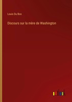 Louis Du Bos | Discours Sur La MèRe De Washington | Taschenbuch | FranzöSisch