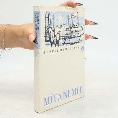 Mít a nemít  |  Ernest Hemingway