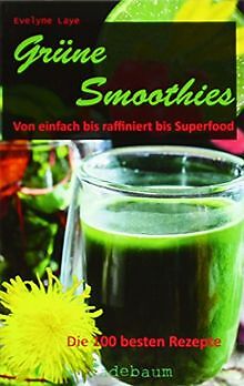 Grüne Smoothies - Von einfach bis raffiniert bis Superfo... | Buch | Zustand gut