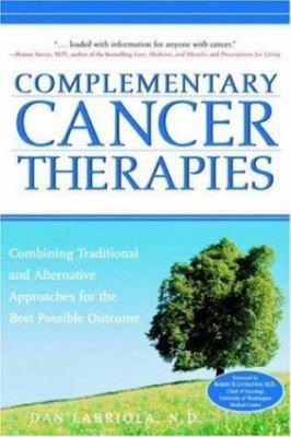 Complementary Cancer Therapies: Combining Traditional and Alternative...