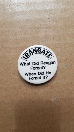 WHAT DID REAGAN FORGET? RONALD REAGAN IRANGATE PIN BACK
