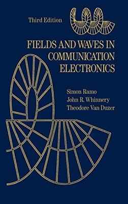 Fields and Waves in Communication Electronics - by Simon Ramo
