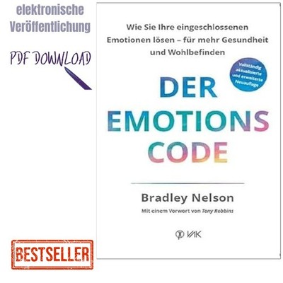 2020 Der Emotion Code: Wie Sie Ihre eingeschlossen, Bradley Nelson