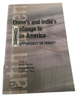 China's and India's Challenge to Latin America Lederman 2009 World Bank