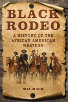 Black Rodeo | A History Of The African American Western | Mia Mask | Englisch