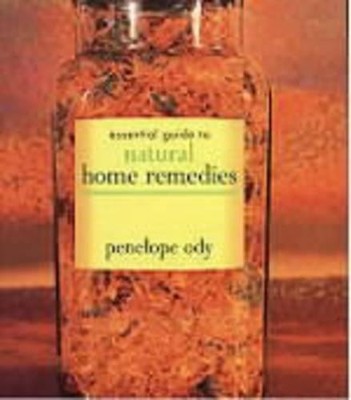 Essential Guide to Natural Home Remedies, Ody, Penelope