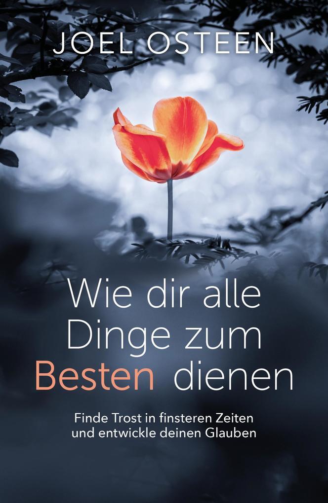 Thumbnail - Wie Dir Alle Dinge Zum Besten Dienen | Joel Osteen | 2020 | Deutsch
