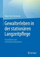 Gewalterleben In Der StationäRen Langzeitpflege | Klaus-Peter Buchmann | Buch