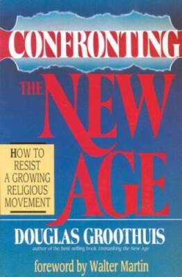 Confronting the New Age: How to Resist a Growing Religious Movement - VERY GOOD