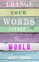 Change Your Words, Change Your World | Andrea Gardner | Taschenbuch | Englisch