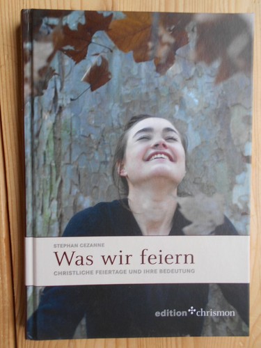 Was wir feiern : christliche Feiertage und ihre Bedeutung. Edition Chrismon Ceza - Picture 1 of 1