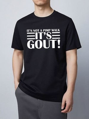 T-Shirt Its Not A Pimp Walk Its Gout lustig bald gesund medizinischer Witz Oberteil schwarz