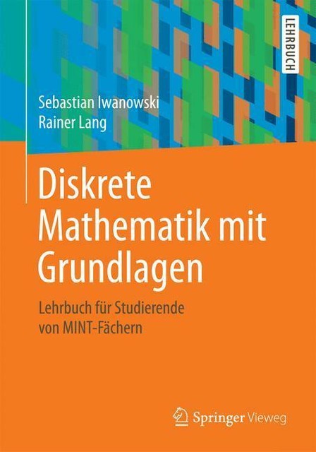 Diskrete Mathematik mit Grundlagen von Sebastian Iwanowski (2014, Taschenbuch)