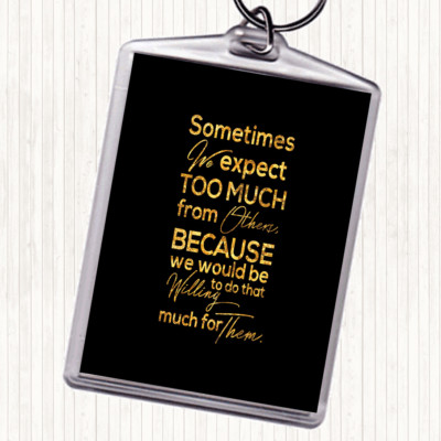 Black Gold Expect Too Much Quote Bag Tag Keychain Keyring