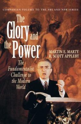 The Glory and the Power: The Fundament- paperback, Martin E Marty, 9780807012178