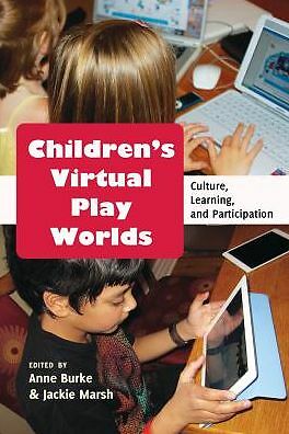 Children's Virtual Play Worlds: Culture, Learning, And Participation