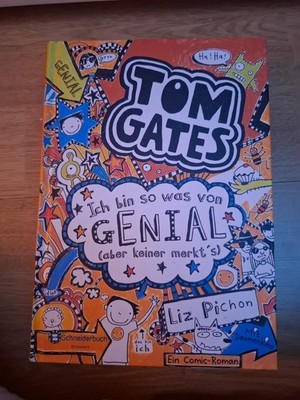 Tom Gates. Ich bin so was von genial (aber keiner merkt's) von Liz Pichon (2017)