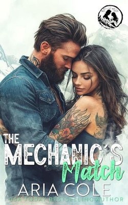 The Mechanic's Match: A Roommate from Hell, Boss' Daughter, Mail-Order Bride Rom