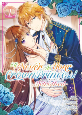 Ich werde nie deine Kronprinzessin sein!   Betrothed (Manga) Vol. 1 Von Saki Tsukigam...