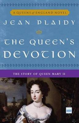 The Queen's Devotion: The Story of Queen  Mary II (A Queens of England - GOOD
