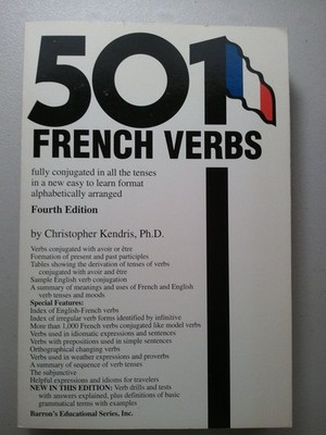 501 French Verbs: Fully Conjugated in All the Tenses in a New Easy-To-Learn ...