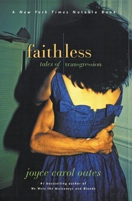 Joyce Carol Oates Faithless (Taschenbuch)