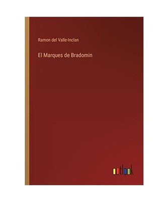 El Marques de Bradomin, Valle-Inclan, Ramon Del