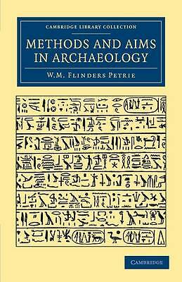 Methods and Aims in Archaeology Petrie Paperback Cambridge University Press