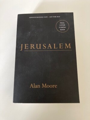 Jerusalem by Alan Moore (2016). Advance Reading Copy (ARC) VG