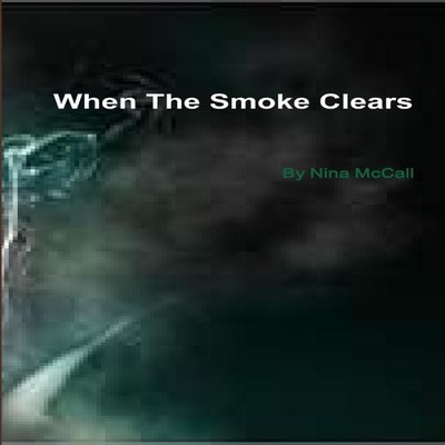 When The Smoke Clears Nina McCall Paperback Lulu Press Inc.