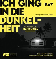 Michelle Mcnamara | Ich Ging In Die Dunkelheit. Eine Wahre Geschichte Von Der...